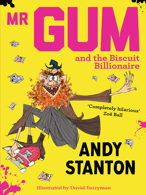 Title details for Mr Gum and the Biscuit Billionaire by Andy Stanton - Available